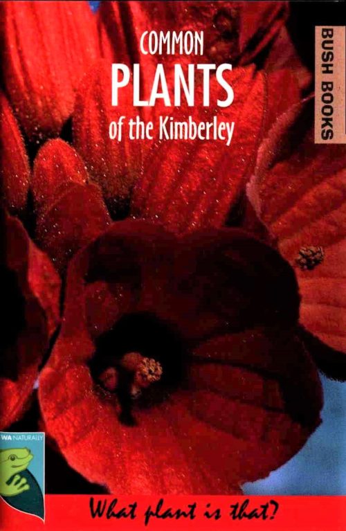 Common Plants of the Kimberley (Bush Books Series)