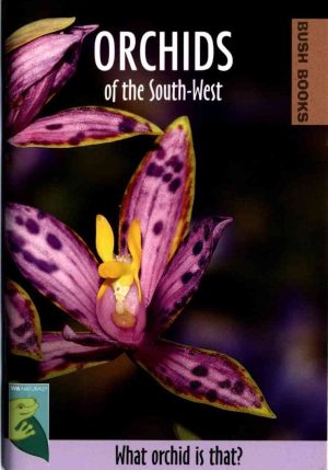 Orchids of the South-West (Bush Books Series)