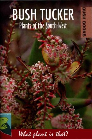 Bush Tucker Plants of the South-West (Bush Books Series)