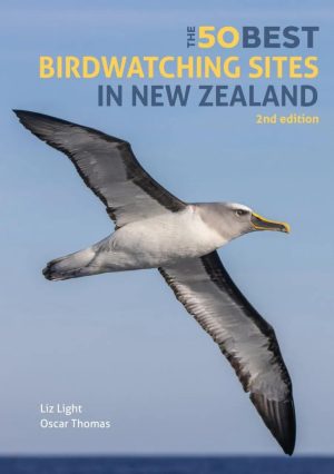 The 50 Best Birdwatching Sites In New Zealand (Second Edition)