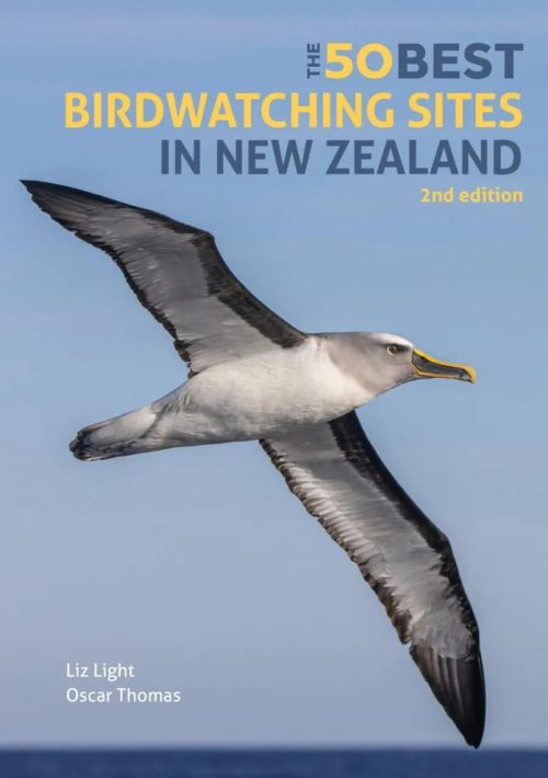 The 50 Best Birdwatching Sites In New Zealand (Second Edition)