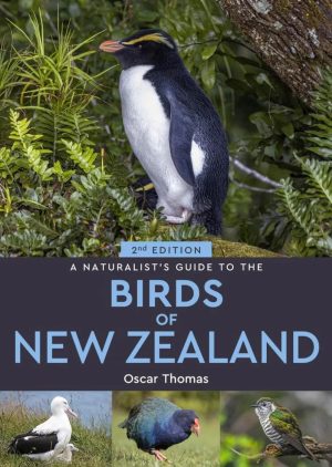 A Naturalist's Guide to the Birds of New Zealand (Second Edition)