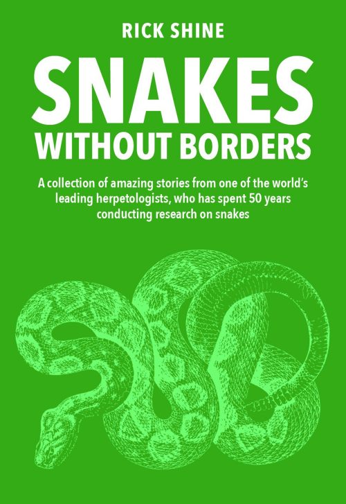 Snakes Without Borders:  A Collection of Amazing Stories From One of the World's Leading Herpetologists, Who Spent 50 Years Conducting Research on Snakes