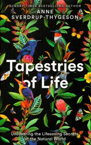 Tapestries of Life: Uncovering the Lifesaving Secrets of the Natural World