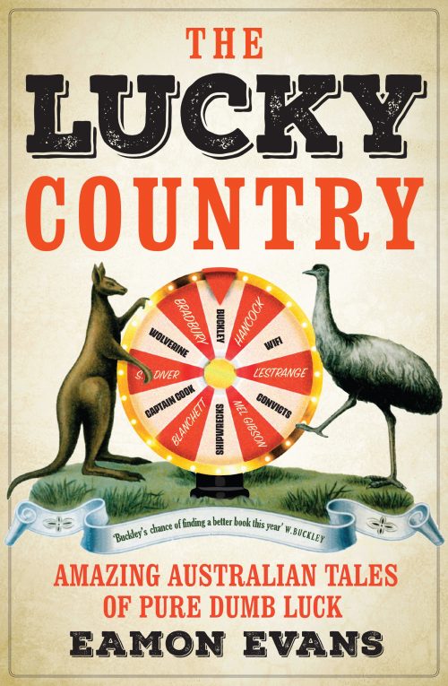The Lucky Country: Amazing Australian Tales of Pure Dumb Luck