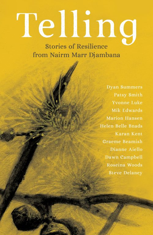 Telling: Stories of Resilience from Nairm Marr Djambana