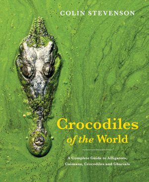 Crocodiles of the World:  A Complete Guide to Alligators, Caimans, Crocodiles and Gharials (Paperback)