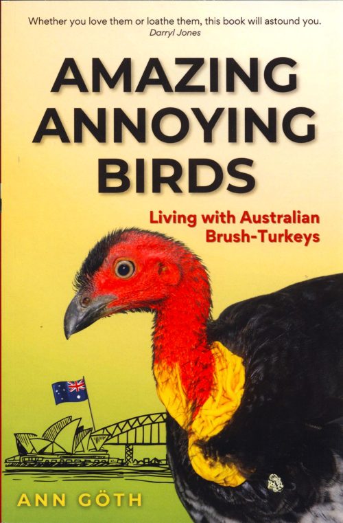 Amazing Annoying Birds: Living with Australian Brush-Turkeys