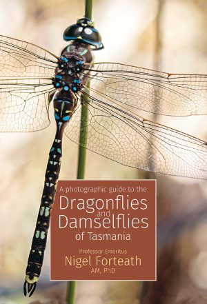 A Photographic Guide to the Dragonflies and Damselflies of Tasmania