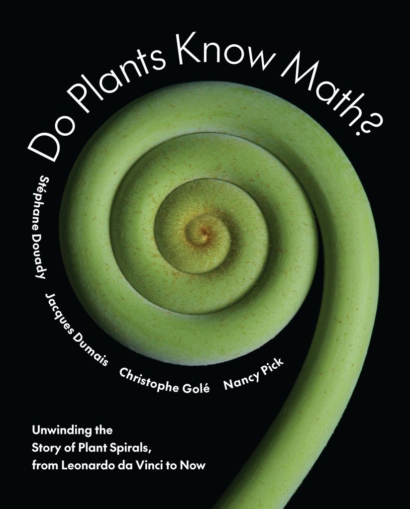 Do Plants Know Math? Unwinding the Story of Plant Spirals, from ...