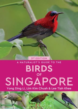 A Naturalist's Guide to the Birds of Singapore (Third Edition)