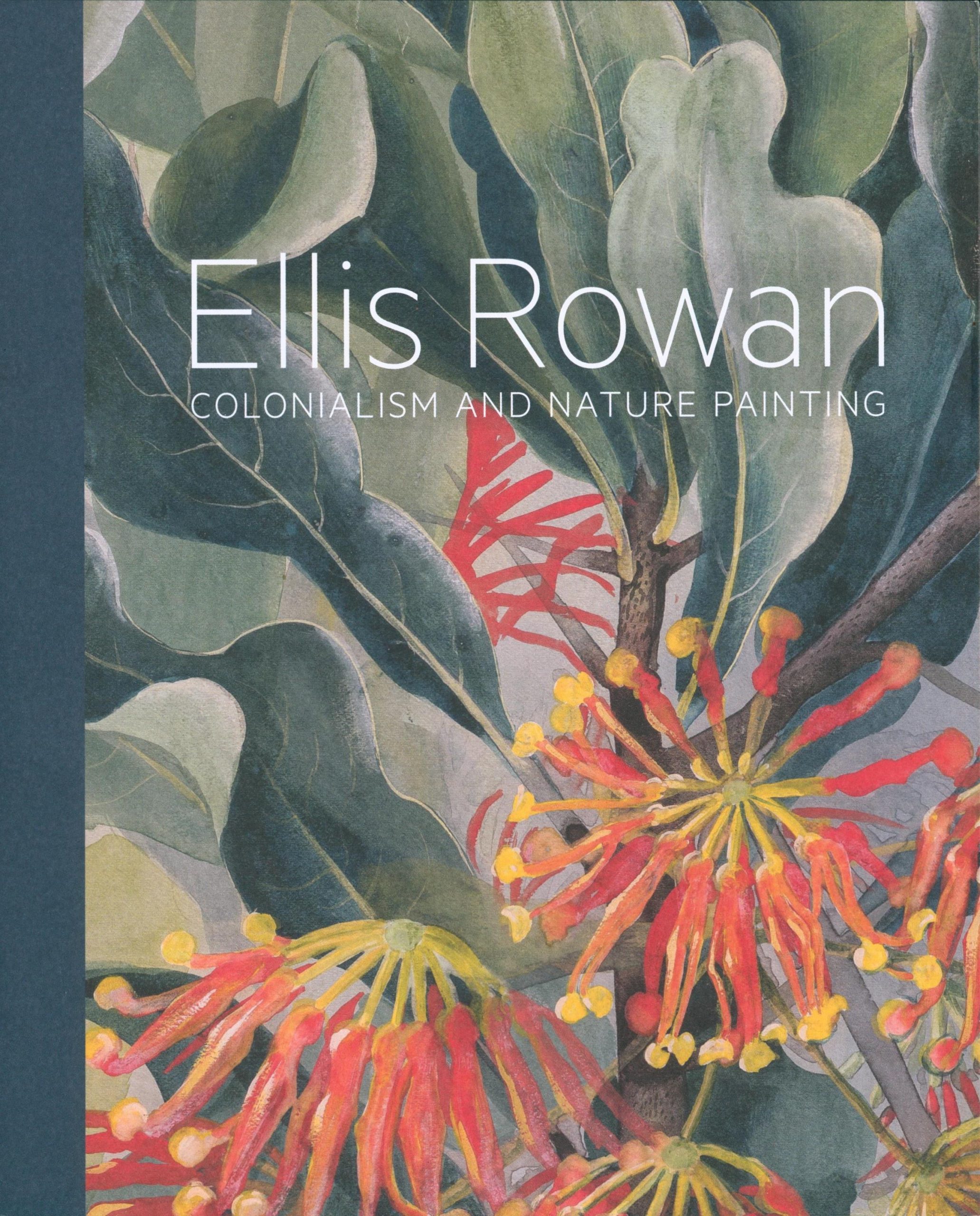 Ellis Rowan: Colonialism and Nature Painting