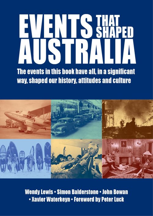 Events That Shaped Australia: The Events in this Book have all, in a Significant Way, Shaped our History, Attitudes and Culture (Updated Edition)