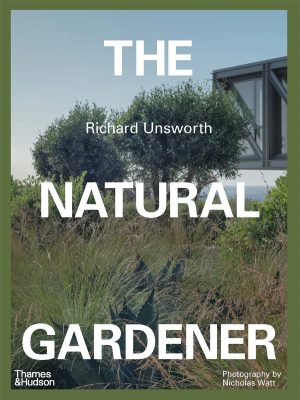 The Natural Gardener: Advice and Inspiration for Wilding Your Garden