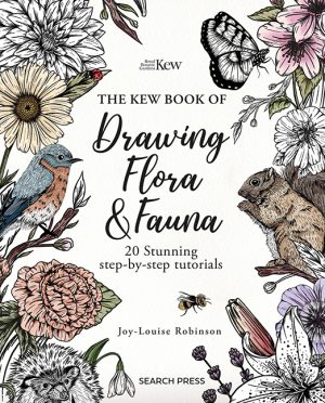 The Kew Book of Drawing Flora & Fauna: 20 Stunning Step-By-step Tutorials