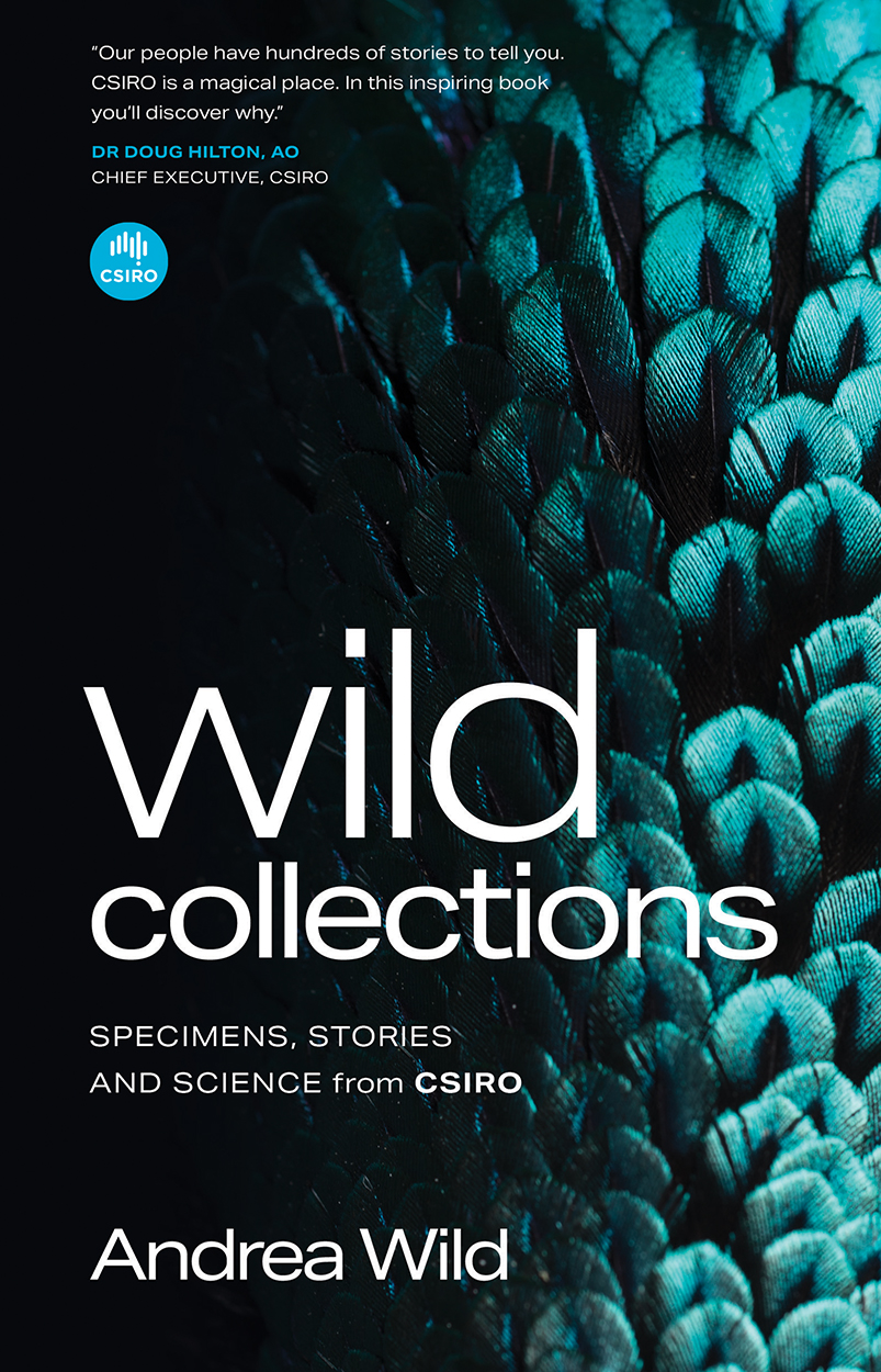 Wild Collections: Specimens, Stories and Science from CSIRO