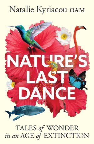 Nature's Last Dance: Tales of Wonder in an Age of Extinction