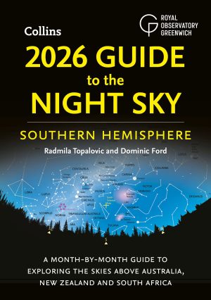 2026 Guide to the Night Sky: Southern Hemisphere: A Month-by-Month Guide to Exploring the Skies above Australia, New Zealand and South Africa