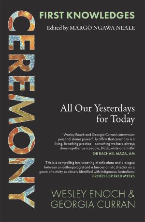 Ceremony: All Our Yesterdays for Today (First Knowledges)