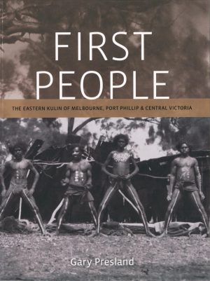 First People: The Eastern Kulin of Melbourne, Port Phillip and Central Victoria
