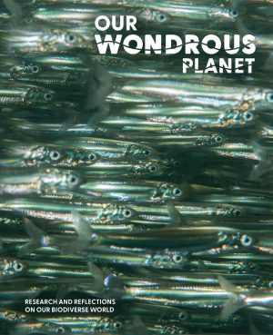 Our Wondrous Planet: Research and Reflections On Our Biodiverse World