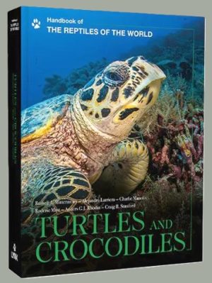 Handbook of the Reptiles of the World, Volume 1: Turtles and Crocodiles