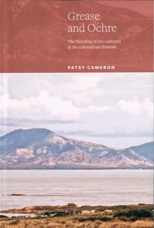 Grease and Ochre: The Blending of Two Cultures at the Colonial Sea Frontier