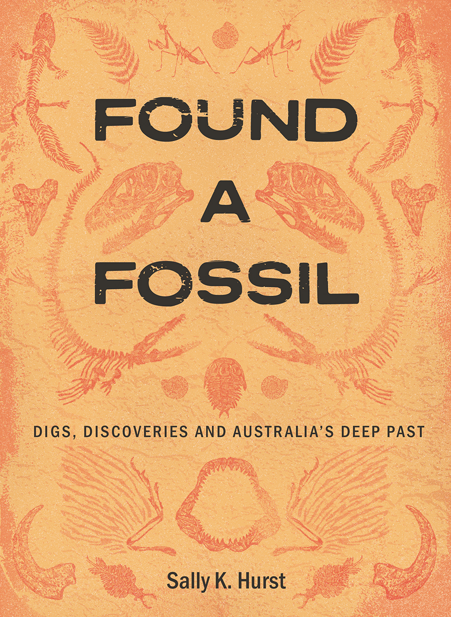 Found a Fossil: Digs, Discoveries and Australia's Deep Past