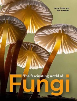 The Fascinating World of Fungi (Revised Second Edition)