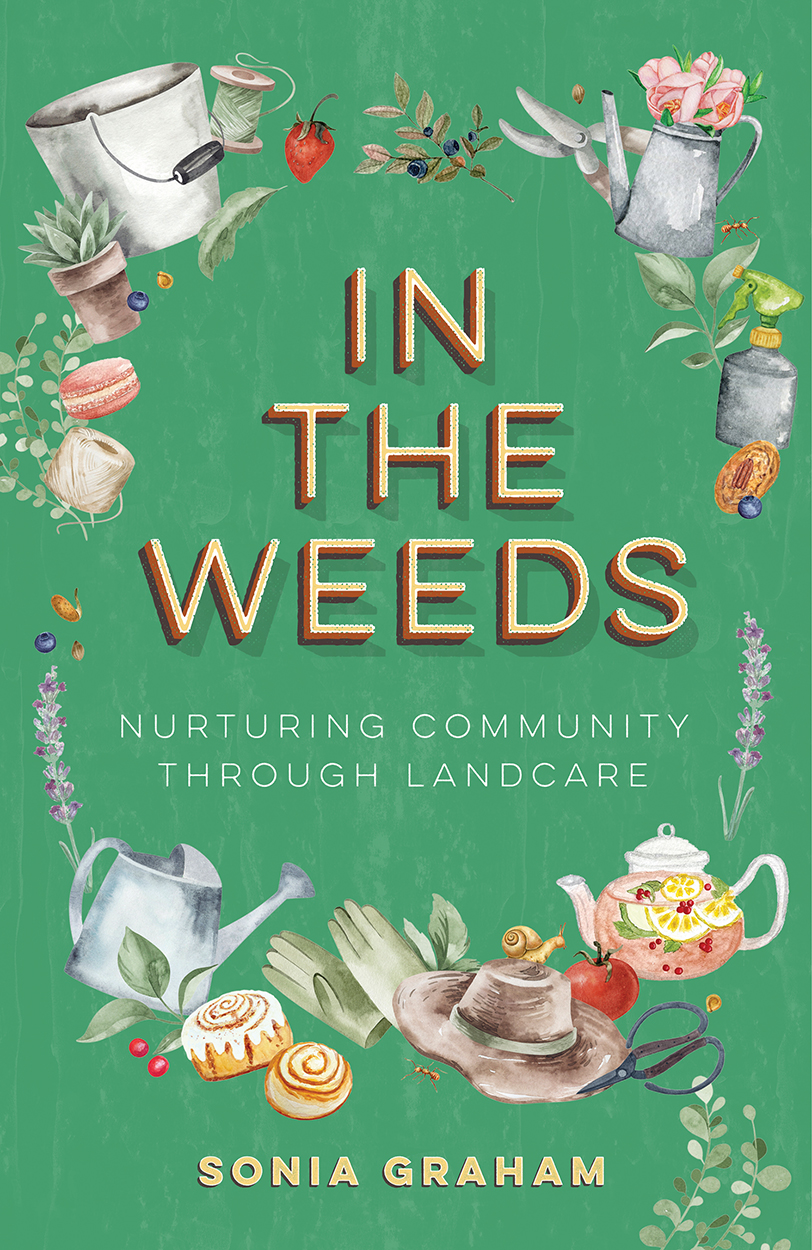 In the Weeds: Nurturing Community through Landcare