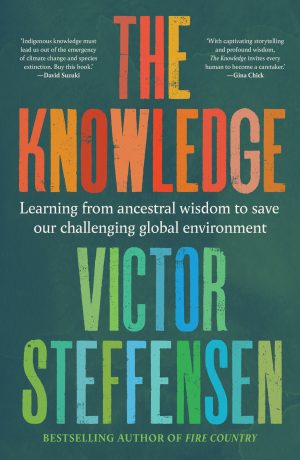 The Knowledge: Learning from Ancestral Wisdom to Save our Challenging Global Environment