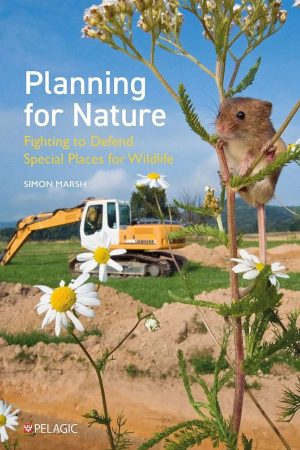 Planning for Nature: Fighting to Defend Special Places for Wildlife